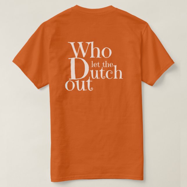 T-shirt - Who let the Dutch out (Design baksida)
