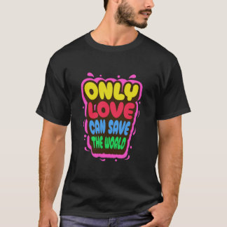 T- SHIRT WITH A MESSAGE OF LOVE T