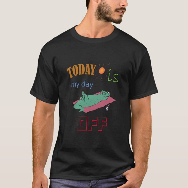 T-shirt With Funny Text "Today is my day off" (Framsida)