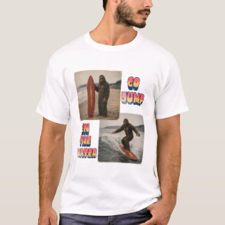 T-ShirtBigfoot Surfar — Gå och hoppa i vattnet T Shirt