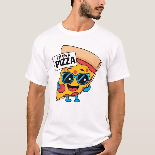 T-shirten “I'M ON A PIZZA” T Shirt (Framsida)