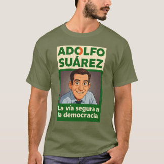 T-shirtLa Via Segura a la Democracia T Shirt