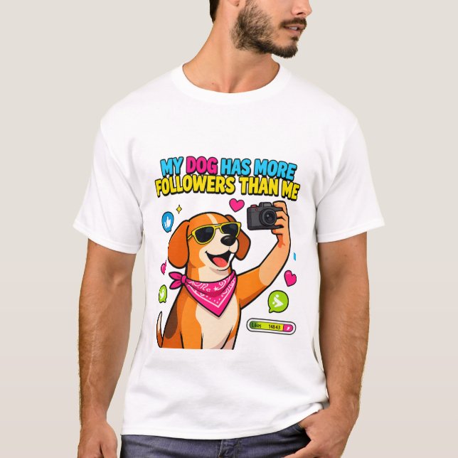 T-ShirtMy Dog Has More Followers Than Me T Shirt (Framsida)