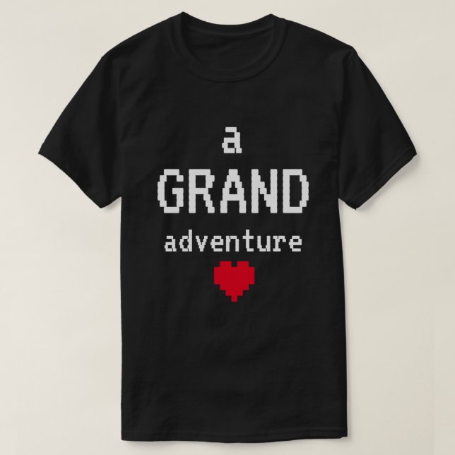 "T-skjorta för ett storslaget äventyr" T-shirt (Design framsida)