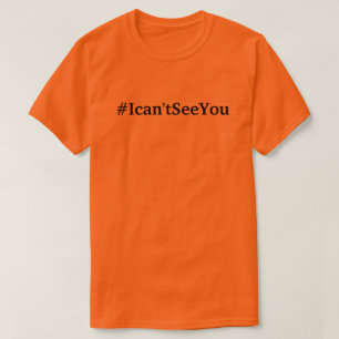 t-skjorta för #Ican'tSeeYou (storleksanpassar s T-shirt