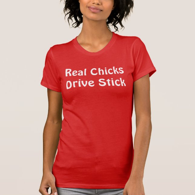 T-skjorta "för verklig chickdrevpinne" tee shirt (Framsida)
