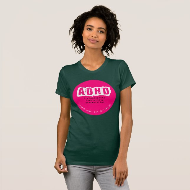 T-tröja för ADHD (huvudsakligen Inattentive typ) Tee Shirt (Hel framsida)