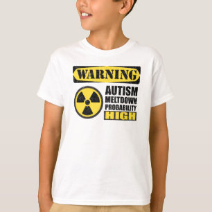 T-tröja för Autismhärdsmältavarning T Shirt