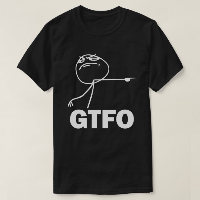 T-tröja för GTFO Meme Tee (Design framsida)