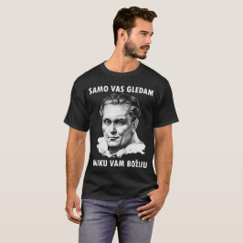 T-tröja för Josip Broz Tito - Samo vasgledam T Shirt