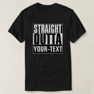 T-TRÖJA FÖR RAKSTRÄCKA OUTTA YOUR-TEXT T-SHIRT