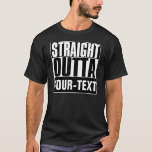 T-TRÖJA FÖR RAKSTRÄCKA OUTTA YOUR-TEXT T-SHIRT