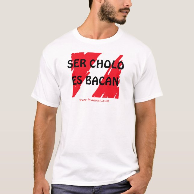 T-tröja för SER CHOLO ES BACAN Peru Tröja (Framsida)