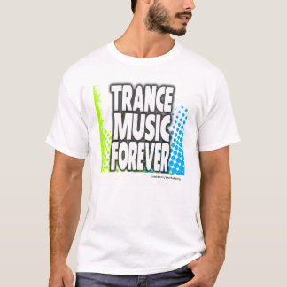 T-tröja för Trancemusikför evigt Tee Shirt