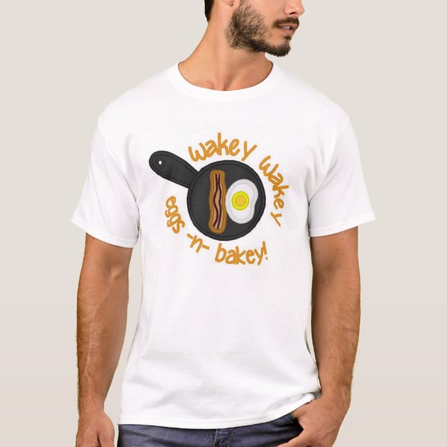 T-tröja för Wakey Wakey ägg n Bakey T-shirt (Framsida)