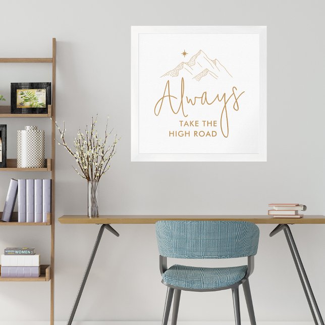 Ta alltid den höga vägen poster (Always Take the High Road Motivational Quote Gold on White Framed Square Poster)