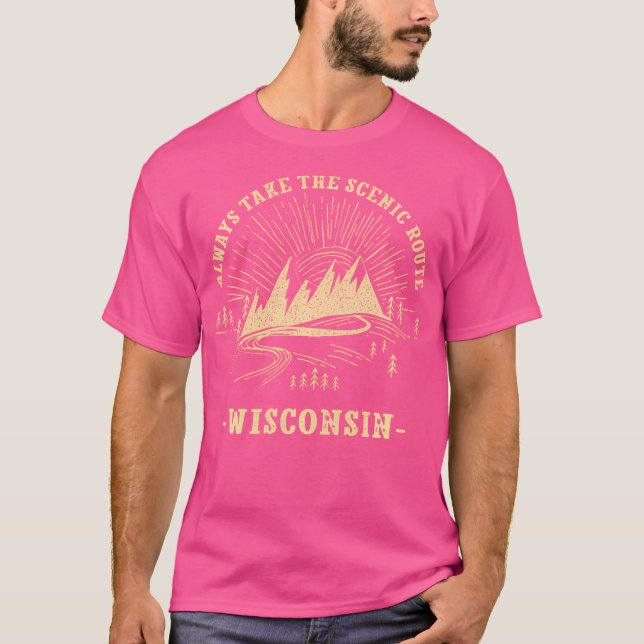 Ta alltid den sceniska vägen Wisconsin Hiking WiH T Shirt (Framsida)