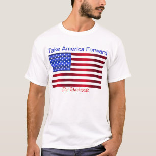 Ta Amerika framåt, inte bakåtvänd amerikansk Flagg T Shirt