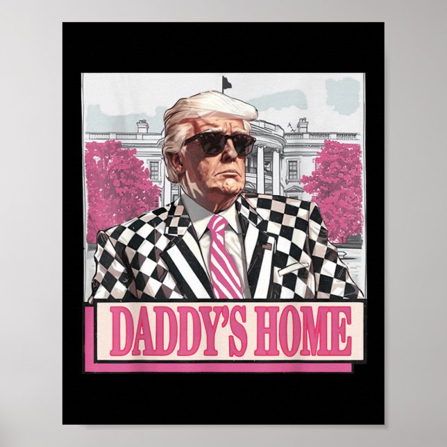 Ta Amerika tillbaka Daddys Home Funny Rosa Donald Poster (Framsidan)