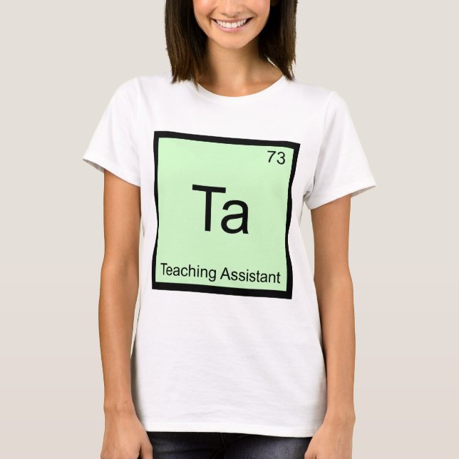 Ta - Assistent Kemi Element Symbol T T-shirt (Framsida)