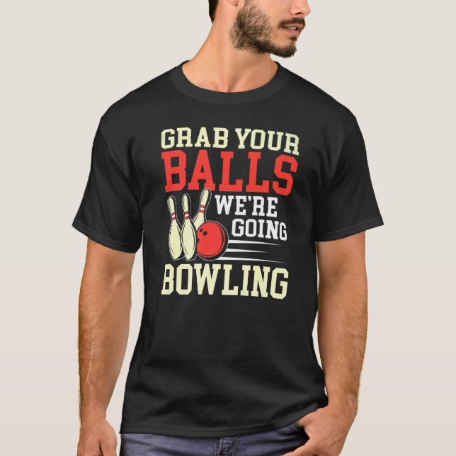 Ta av dig Bollar Bowling Player Bowling Bowlareare T Shirt (Framsida)