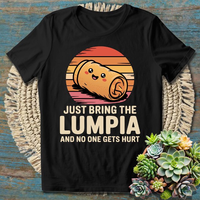 Ta bara med Lumpia och ingen får Ont - Lustigt T Shirt (Skapare uppladdad)