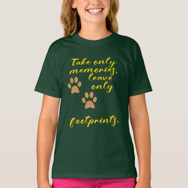 Ta bara minnen, lämna bara fotavtryck. t shirt (Framsida)