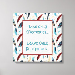 Ta bara minnen. Lämna endast fotavtryck ludd Canvastryck