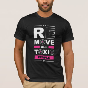 Ta Bort Allt Giftigt Folk Typografi T-Shirt