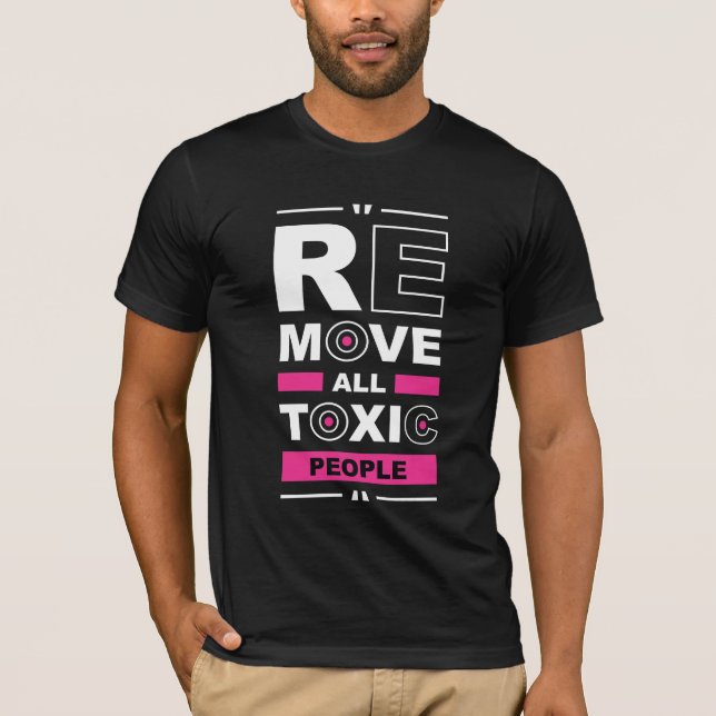 Ta Bort Allt Giftigt Folk Typografi T-Shirt (Framsida)