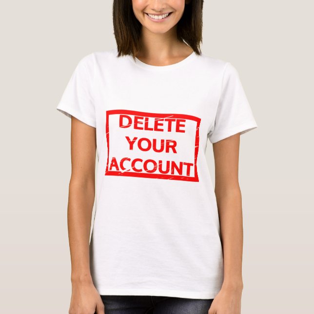 Ta bort ditt konto Frimärke T Shirt (Framsida)