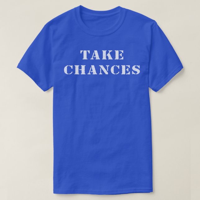 Ta chansen 2 t shirt (Design framsida)