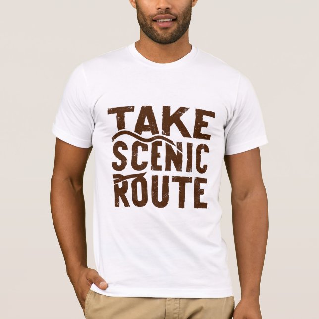 Ta den sceniska vägen t shirt (Framsida)
