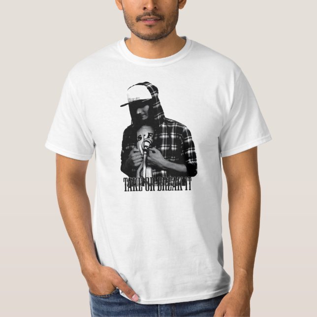 Ta det eller bryt det ashe. tee shirt (Framsida)