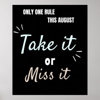 Ta Det Eller Missa Det – Djärv Augusti Motivations Poster