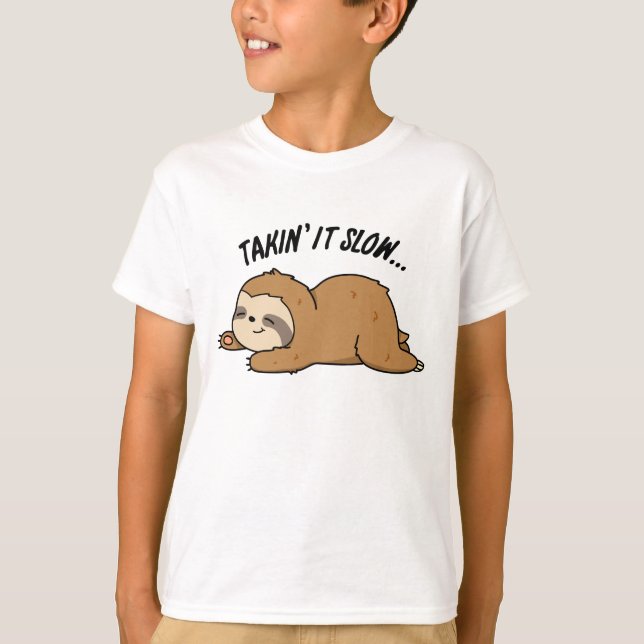 Ta det långsamt och roligt Sloth Pun T Shirt (Framsida)
