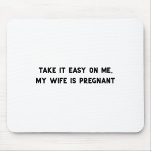Ta det lugnt med mig min fru är gravid pappa ny musmatta
