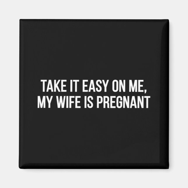 Ta det lugnt med mig min fru är gravid rolig pappa magnet (Framsidan)