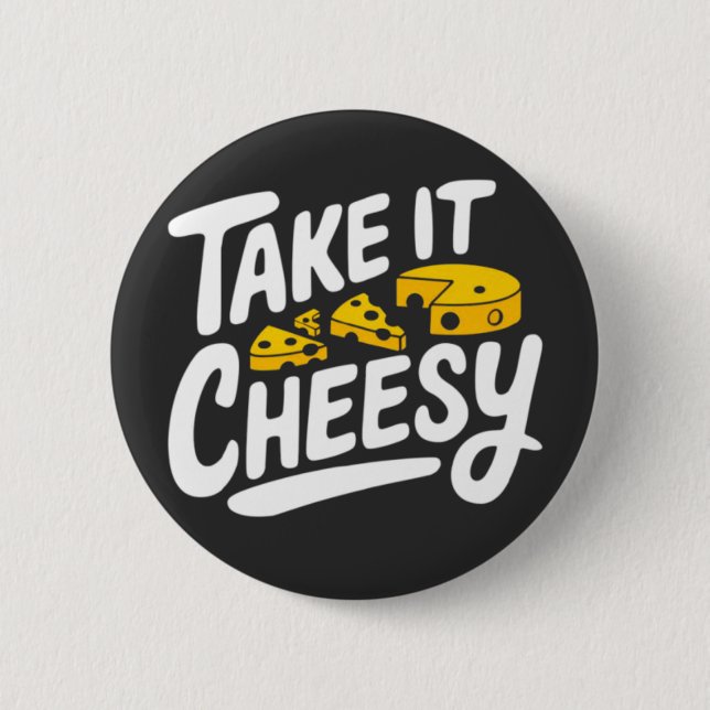 Ta det ost - Roligt Cheese Print for Cheese Älskar Knapp (Framsida)