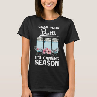 Ta din Bollar det är Canning Season T Shirt