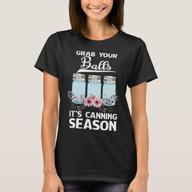 Ta din Bollar det är Canning Season T Shirt (Framsida)