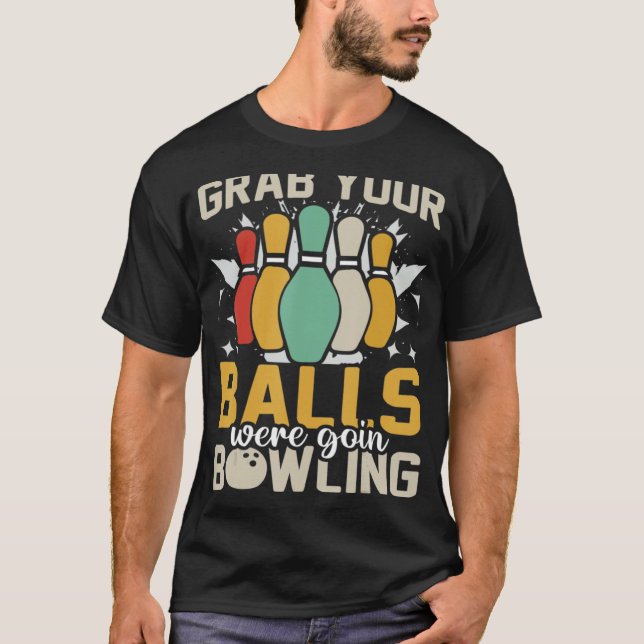 Ta din Bollar. Vi ska ta Bowlareare T Shirt (Framsida)