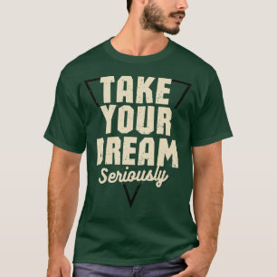 Ta din dröm på allvar Motiverande Citat Grön T Shirt