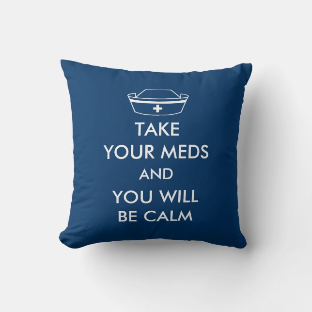 Ta Din Medicin Och Du Kommer Att Vara Lugn Kudde (Framsida)