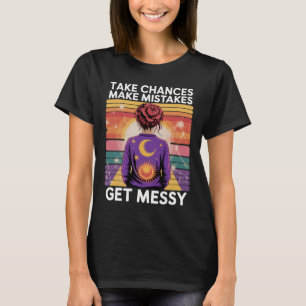 Ta emot chanser Gör att misstag får meddelanden T Shirt