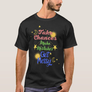 Ta emot chanser Gör att misstag får meddelanden T Shirt