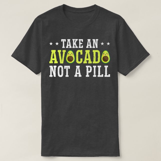 Ta en avokado, inte en fyllning t shirt (Design framsida)
