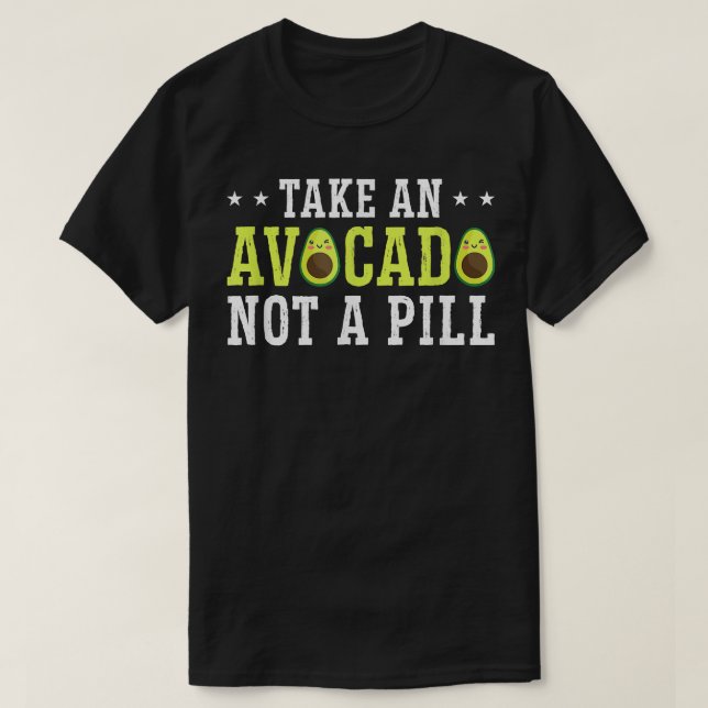 Ta en avokado, inte en fyllning t shirt (Design framsida)