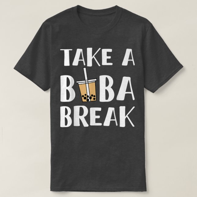 Ta en Boba Break Bubble Tea 1640 T Shirt (Design framsida)