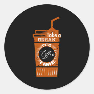 Ta en paus Det är kaffetid Runt Klistermärke